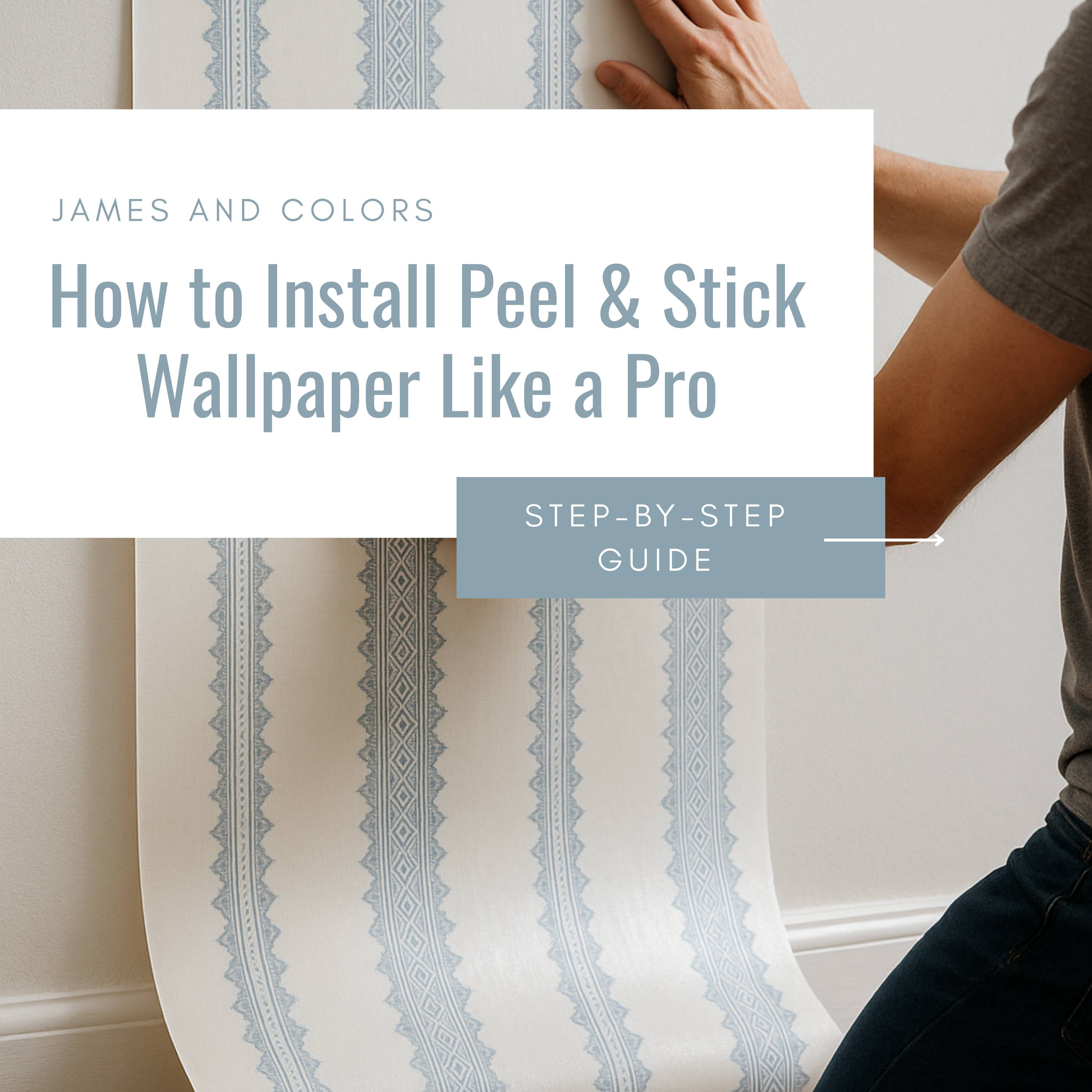 How to Install Peel and Stick Wallpaper Like a Pro | James & Colors